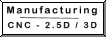 Go to manufacturing /2D-2.5D page